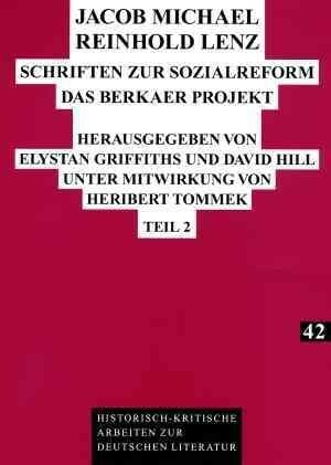 Jacob Michael Reinhold Lenz - Schriften Zur Sozialreform: Das Berkaer Projekt. Teil 1 Und Teil 2 (Paperback)