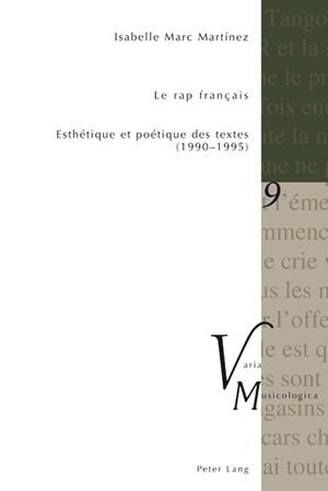 Le Rap Fran?is: Esth?ique Et Po?ique Des Textes (1990-1995) (Paperback)
