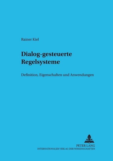 Dialog-Gesteuerte Regelsysteme: Definition, Eigenschaften Und Anwendungen (Paperback)