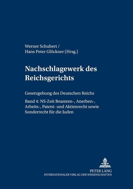 Nachschlagewerk Des Reichsgerichts - Gesetzgebung Des Deutschen Reichs: Ns-Zeit - Beamten-, Anerben-, Arbeits-, Patent- Und Aktienrecht Sowie Sonderre (Hardcover)