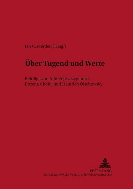 Ueber Tugend Und Werte: Beitraege Von Andrzej Szczypiorski, Bozena Choluj Und Heinrich Olschowsky36505 (Paperback)