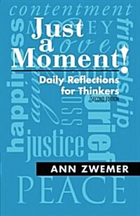 Just a Moment!: Daily Reflections for Thinkers (Paperback)