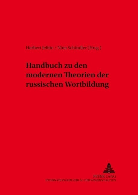 Handbuch Zu Den Modernen Theorien Der Russischen Wortbildung (Paperback)