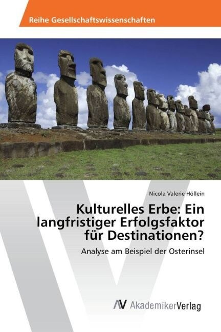 Kulturelles Erbe: Ein langfristiger Erfolgsfaktor f? Destinationen? (Paperback)