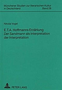 E. T. A. Hoffmanns Erzaehlung 첗er Sandmann?ALS Interpretation Der Interpretation (Paperback)