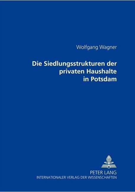 Die Siedlungsstrukturen Der Privaten Haushalte in Potsdam (Paperback)