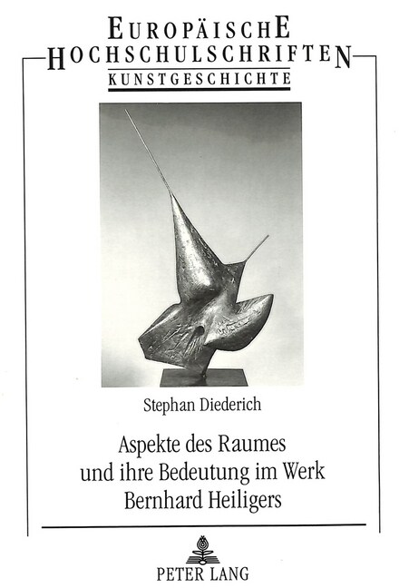 Aspekte Des Raumes Und Ihre Bedeutung Im Werk Bernhard Heiligers (Paperback)