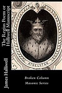 The Regius Poem or Halliwell Manuscript (Paperback)