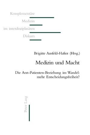 Medizin Und Macht: Die Arzt-Patienten-Beziehung Im Wandel: Mehr Entscheidungsfreiheit? (Paperback)