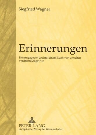 Erinnerungen: Herausgegeben Und Mit Einem Nachwort Versehen Von Bernd Zegowitz (Paperback)