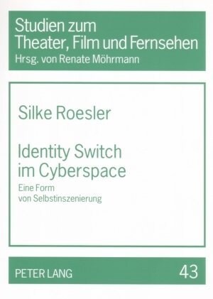 Identity Switch Im Cyberspace: Eine Form Von Selbstinszenierung (Paperback)