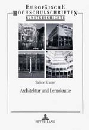 Architektur Und Demokratie: Eine Analyse Am Beispiel Des Neuen Dortmunder Rathauses (Hardcover)