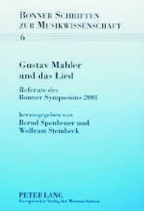 Gustav Mahler Und Das Lied: Referate Des Bonner Symosions 2001 (Paperback)