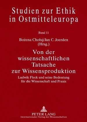 Von Der Wissenschaftlichen Tatsache Zur Wissensproduktion: Ludwik Fleck Und Seine Bedeutung Fuer Die Wissenschaft Und Praxis (Paperback)
