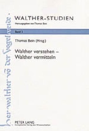 Walther Verstehen - Walther Vermitteln: Neue Lektueren Und Didaktische Ueberlegungen (Hardcover)