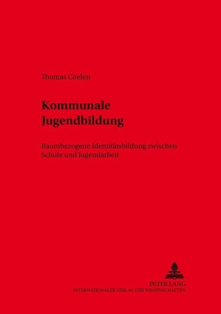 Kommunale Jugendbildung: Raumbezogene Identitaetsbildung Zwischen Schule Und Jugendarbeit (Paperback)