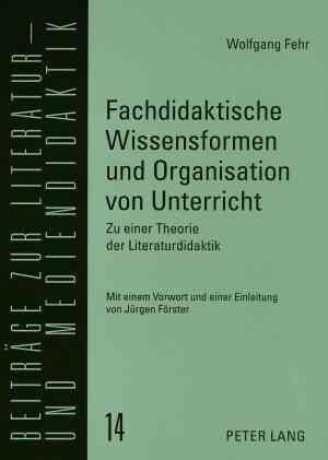 Fachdidaktische Wissensformen Und Organisation Von Unterricht: Zu Einer Theorie Der Literaturdidaktik (Paperback)