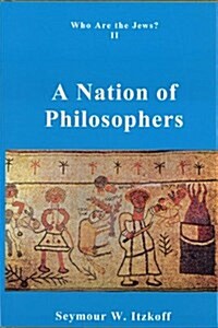 A Nation of Philosophers: Who Are the Jews? Vol. 2 (Hardcover)