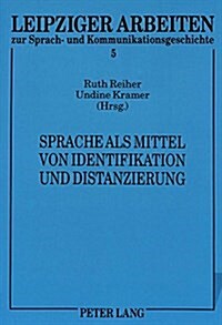 Sprache ALS Mittel Von Identifikation Und Distanzierung (Paperback)
