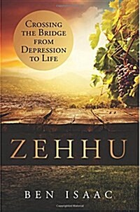 Zehhu: Crossing the Bridge from Depression to Life (Paperback)