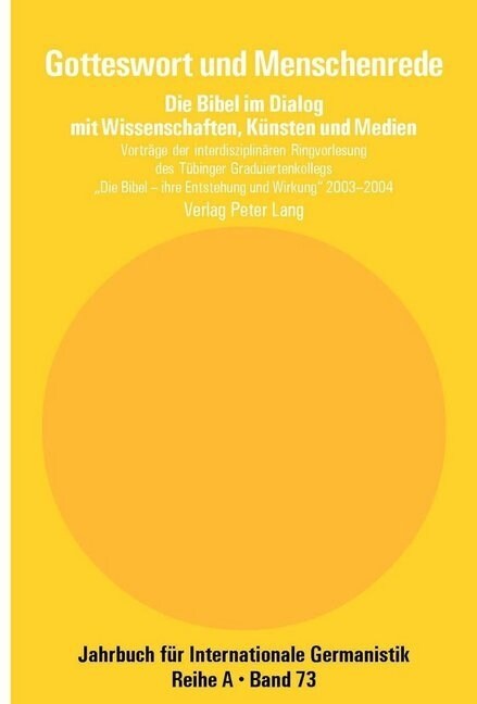 Gotteswort Und Menschenrede: Die Bibel Im Dialog Mit Wissenschaften, Kuensten Und Medien- Vortraege Der Interdisziplinaeren Ringvorlesung Des Tuebi (Paperback)