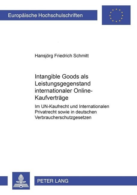 첟ntangible Goods?ALS Leistungsgegenstand Internationaler Online-Kaufvertraege: Im Un-Kaufrecht Und Internationalen Privatrecht Sowie in Deutschen Ve (Paperback)