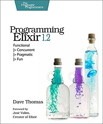 Programming Elixir 1.2: Functional (Paperback)