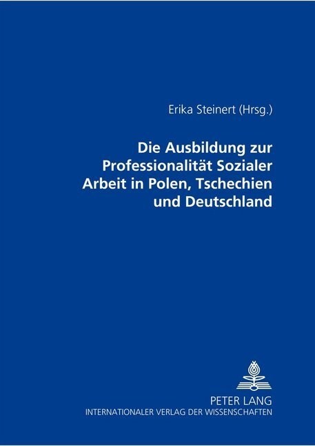 Die Ausbildung Zur Professionalitaet Sozialer Arbeit in Polen, Tschechien Und Deutschland (Paperback)