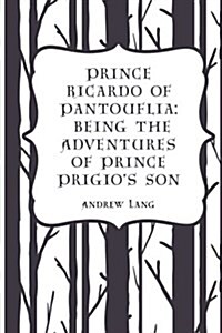 Prince Ricardo of Pantouflia: Being the Adventures of Prince Prigios Son (Paperback)