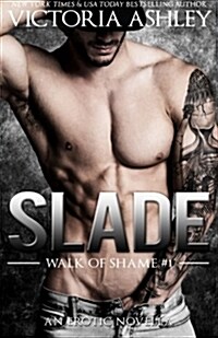 Slade (Walk of Shame #1) (Paperback)