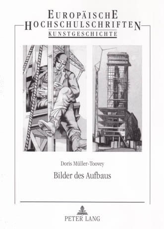Bilder Des Aufbaus: Eine Vergleichende Studie Bildkuenstlerischer Darstellungen Im Osten Und Westen Deutschlands Nach 1945 (Paperback)