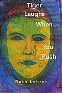 Tiger Laughs When You Push (Paperback)