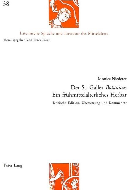 Der St. Galler 첕otanicus? Ein Fruehmittelalterliches Herbar: Kritische Edition, Uebersetzung Und Kommentar (Paperback)