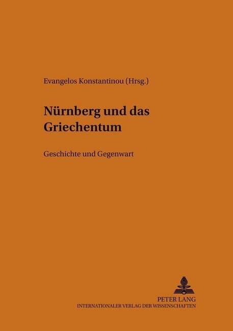 Nuernberg Und Das Griechentum: Geschichte Und Gegenwart (Paperback)