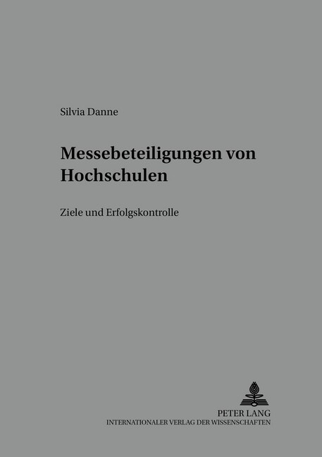 Messebeteiligungen Von Hochschulen: Ziele Und Erfolgskontrolle (Paperback)