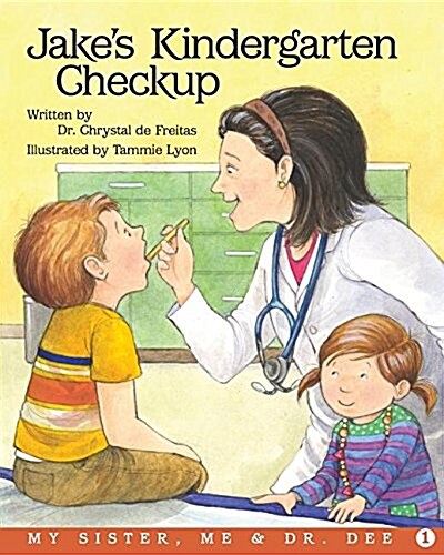 Jakes Kindergarten Checkup: A My Sister, Me and Dr. Dee (Paperback)