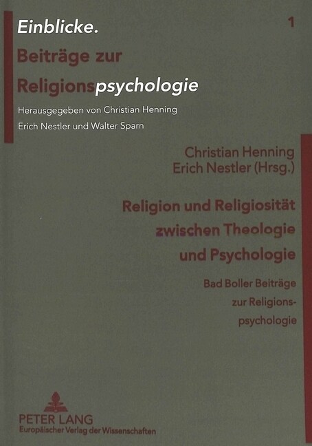 Religion und Religiositaet zwischen Theologie und Psychologie: Bad Boller Beitraege zur Religionspsychologie (Paperback)