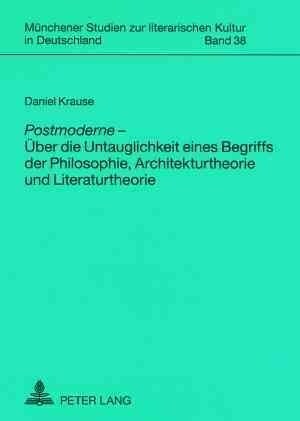 Postmoderne - Ueber die Untauglichkeit eines Begriffs der Philosophie, Architekturtheorie und Literaturtheorie = Postmoderne - Uber Die Untauglichkeit (Paperback)