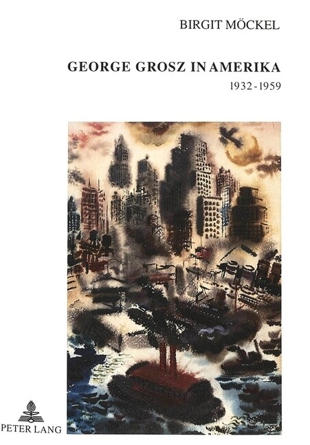 George Grosz in Amerika 1932-1959 (Hardcover)