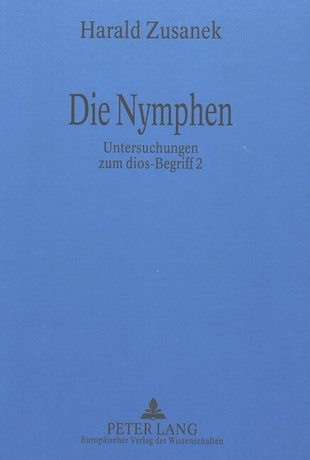 Die Nymphen: Untersuchungen Zum Dios-Begriff 2 (Hardcover)