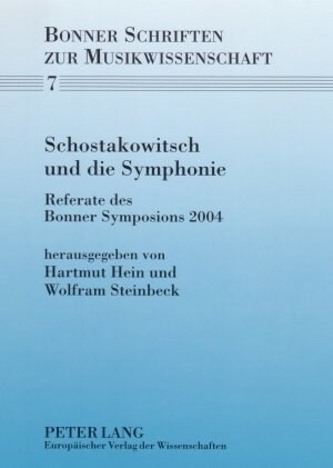 Schostakowitsch und die Symphonie: Referate des Bonner Symposions 2004 = Schostakowitsch Und Die Symphonie (Paperback)