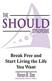 The Should Syndrome: Break Free and Start Living the Life You Want (Paperback)