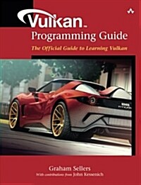 Vulkan Programming Guide: The Official Guide to Learning Vulkan (Paperback)
