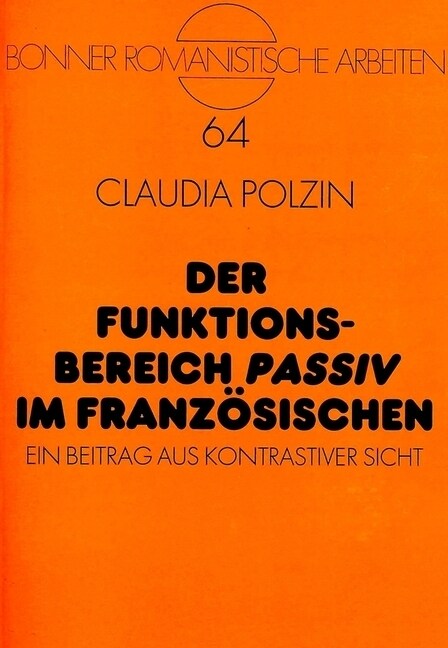 Der Funktionsbereich 첧assiv?Im Franzoesischen: Ein Beitrag Aus Kontrastiver Sicht (Hardcover)