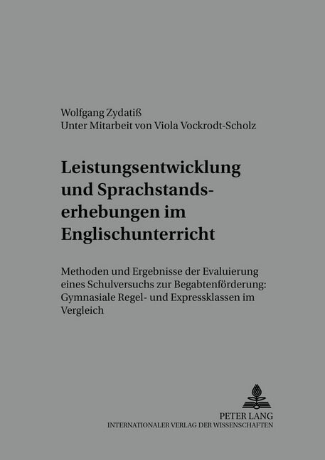 Leistungsentwicklung Und Sprachstandserhebungen Im Englischunterricht: Methoden Und Ergebnisse Der Evaluierung Eines Schulversuchs Zur Begabtenfoerder (Hardcover)