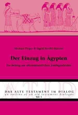 Der Einzug in Aegypten: Ein Beitrag Zur Alttestamentlichen Josefsgeschichte (Paperback)