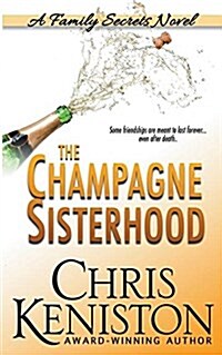 The Champagne Sisterhood: A Family Secrets Novel (Paperback)