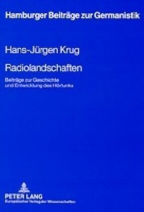 Radiolandschaften: Beitraege Zur Geschichte Und Entwicklung Des Hoerfunks (Paperback)