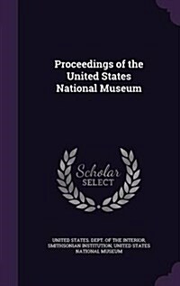 Proceedings of the United States National Museum (Hardcover)