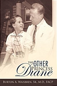 The Other Princess Diane: A Story of Valiant Perseverance Against Medical Odds (Hardcover)